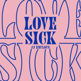 Love Sick by CJ Emulous