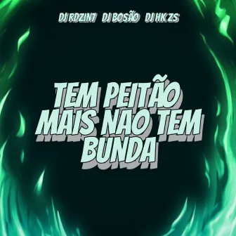 Tem Peitão Mais Não Tem Bunda by DJ HKZS