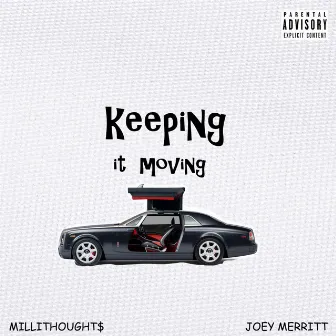 Keeping It Moving by Millionaire Thought$