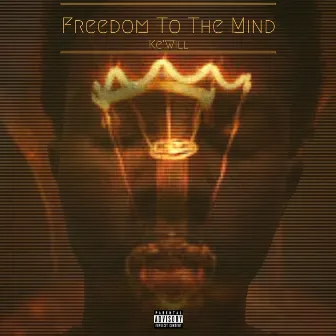 Freedom to the Mind by Ke'will