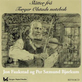 Slåttar Frå Torger Olstads Notebok by Jon Faukstad