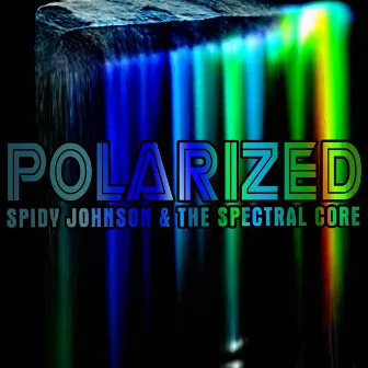 Polarized by Spidy Johnson