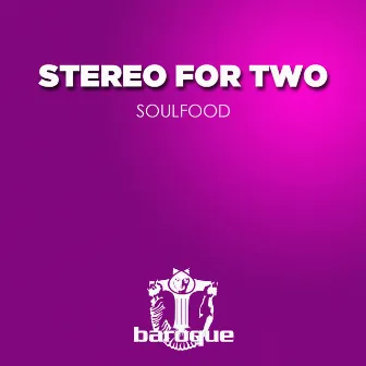 Soulfood by Stereo For Two