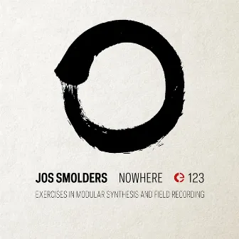 Nowhere: Exercises in Modular Synthesis and Field Recording by Jos Smolders