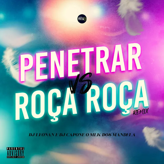 Penetrar Vs Roça Roça (Remix)