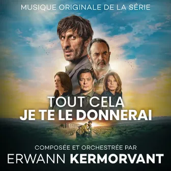 Tout cela je te le donnerai (Musique originale de la série) by Erwann Kermorvant