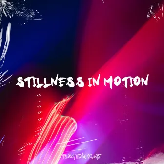 Stillness In Motion by Jazzy Kyle