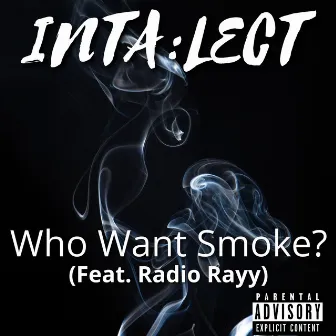 Who Want Smoke? by Inta:lect