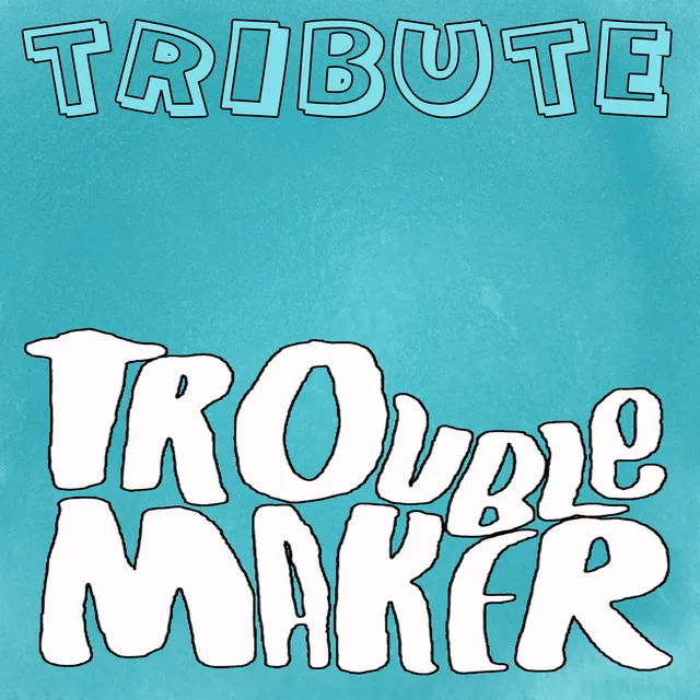 Troublemaker (Olly Murs Feat. Flo Rida Tribute)