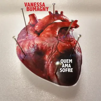 Quem Ama Sofre by Vanessa Bumagny