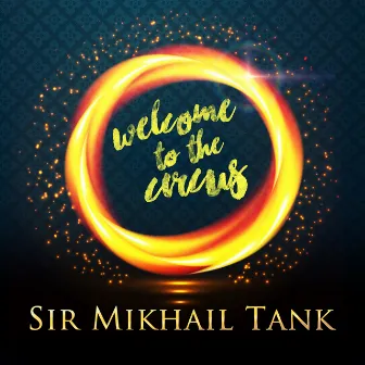 Welcome to the Circus by Mikhail Tank