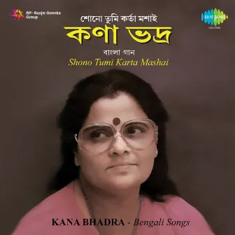 Shono Tumi Karta Mashai by Kana Bhadra