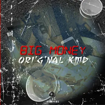 Big Money by Ori'G'nal Kmd