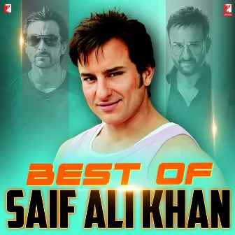 Best of Saif Ali Khan by Saif Ali Khan