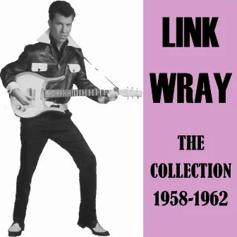 The Collection 1958-1962 by Link Wray