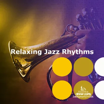 Relaxing Jazz Rhythms by Essential Dinner Party Background Music