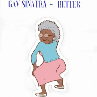 Better by Gav Sinatra