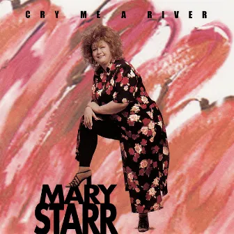 Cry Me A River by Mary Starr