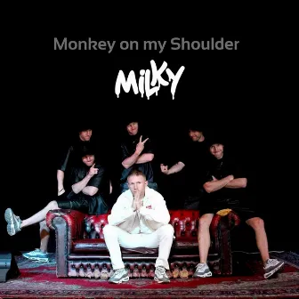 Monkey on My Shoulder by Milky