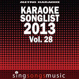 Karaoke Songlist: 2013, Vol. 28 by Metro karaoke