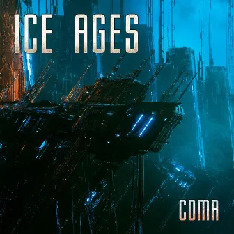 Coma by Ice Ages