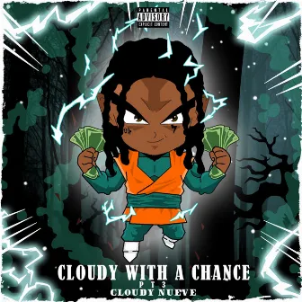 Cloudy With a Chance, Pt. 3 by Cloudy Nueve