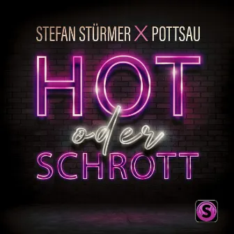 Hot oder Schrott by Pottsau