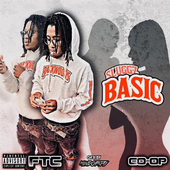 Basic by Sluggz