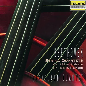 Beethoven: String Quartet No. 15 in A Minor, Op. 132 & String Quartet No. 16 in F Major, Op. 135 by Cleveland Quartet