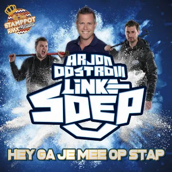 Hey Ga Je Mee Op Stap (Stamppot Remix) by Linke Soep