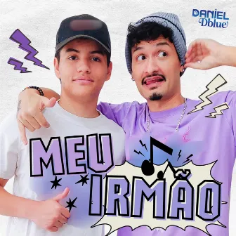 Meu Irmão by Daniel Dblue