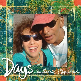 Days With Joanie & Sparrow by Joanie Pallatto