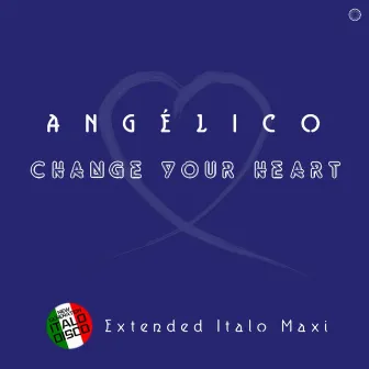 Change Your Heart by Angelico