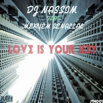 Love Is Your Key by DJ Nassim