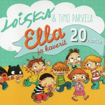 Ella ja kaverit 20 vuotta by Loiskis