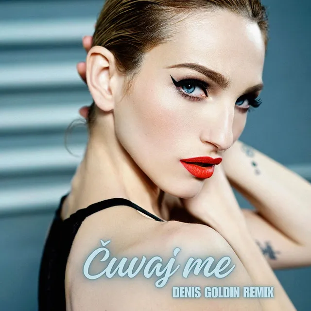 Čuvaj me (Denis Goldin Remix)