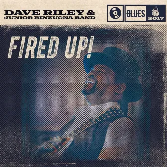 FIRED UP! by Dave Riley