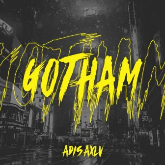 Gotham by Adis AXLV