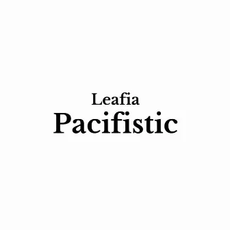 Pacifistic by Leafia