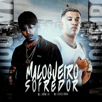 Maloqueiro Sofredor by MC Jhow JD