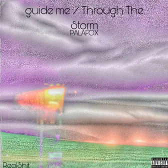 Guide me / Through The Storm by PALAFOX