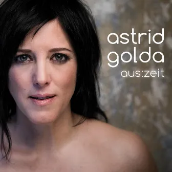 Aus:Zeit by Astrid Golda