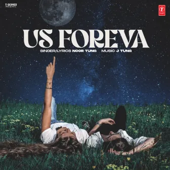 Us Foreva by Noor Tung