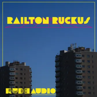 Railton Ruckus EP by Rude Audio