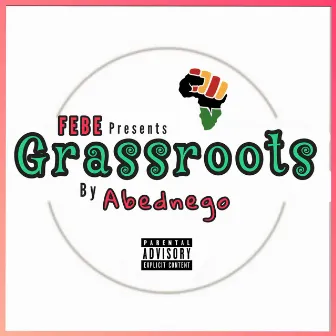 Grassroots by Abednego E Grant