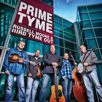 Prime Tyme by Russell Moore & IIIrd Tyme Out