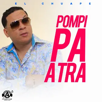 Pompi Pa Atra by El Chuape