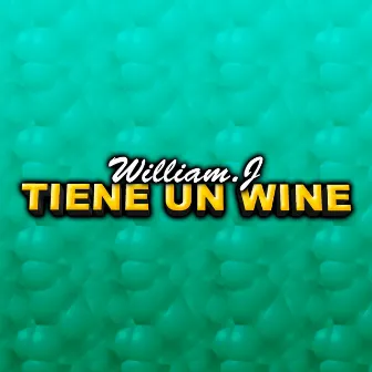 Tiene Un Wine by William.J