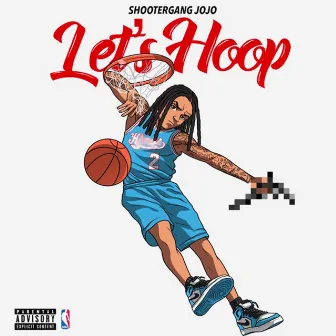 Let's Hoop by Shootergang JoJo