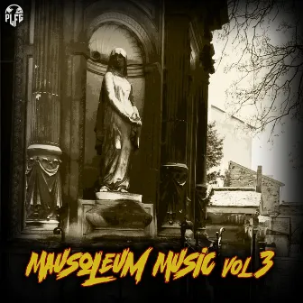 Mausoleum Music, Vol. 3 by PLFG